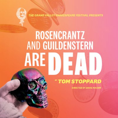 Grand Valley Shakespeare Festival presents ROSENCRANTZ AND GUILDENSTERN ARE DEAD